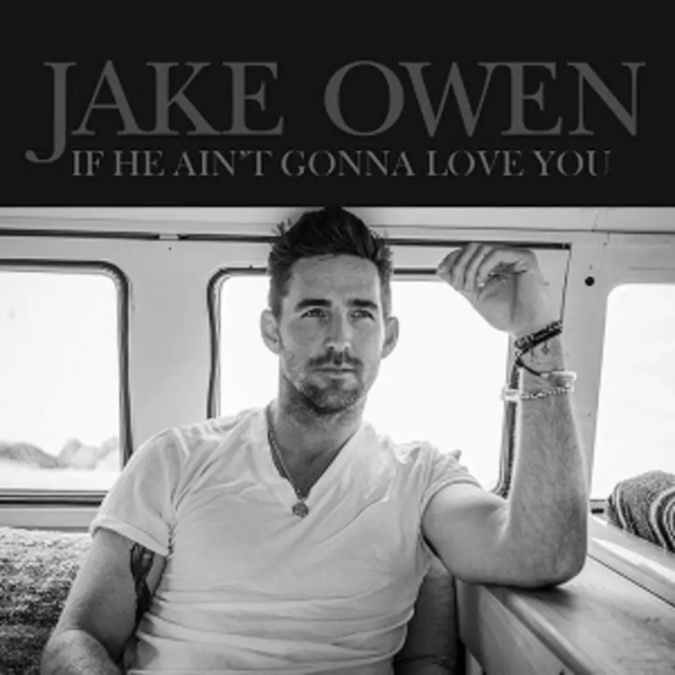 Hear Jake Owen’s Collaboration With Chris Stapleton, ‘If He Ain’t Gonna Love You’